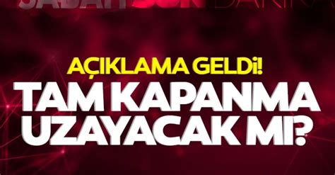 tam kapanma uzatılacak mı